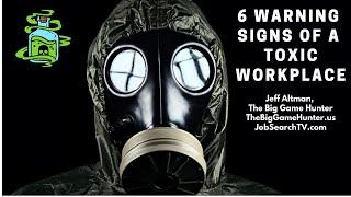 6 Warning Signs of a Toxic Workplace  | JobSearchTV.com