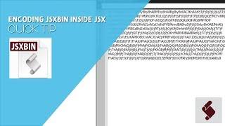 Adobe Scripting QuickTip - Encoding JSXBIN Inside JSX