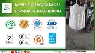 FIBC EPP VIETNAM - BAFFLE BAG/ Q BAG/ FORMSTABLE BIG BAG TESTING