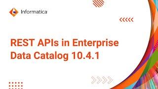 REST APIs in Enterprise Data Catalog 10.4.1