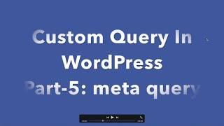 #5 Custom Query In WordPress | Meta Query