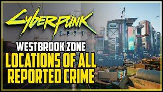 Westbrook All Reported Crime Locations Cyberpunk 2077 (It's Elementary Trophy)