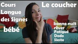 Cours Langue des Signes bébé le dodo, bonne nuit , rêver, fatigué,sieste