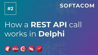 How a REST API call works in Delphi