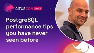 PostgreSQL performance tips you have never seen before | Citus Con: An Event for Postgres 2023