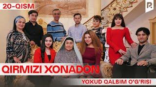 Qirmizi xonadon yoxud Qalbim o'g'risi 20-qism (milliy serial) | Кирмизи хонадон ёхуд Калбим угриси