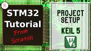  STM32 Tutorial: Keil uVision Project Setup & Practical Example | Master Embedded Systems Dev