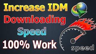 How to Increase IDM Downloading Speed Up To 10 Time More