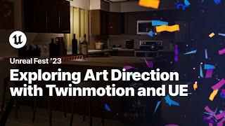 Exploring Art Direction with Twinmotion and Unreal Engine | Unreal Fest 2023