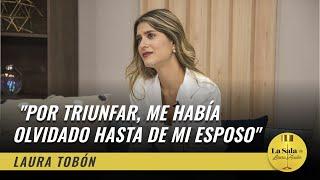 LAURA TOBÓN "Por triunfar, me había olvidado hasta de mi esposo" | La Sala De Laura Acuña T25 E1