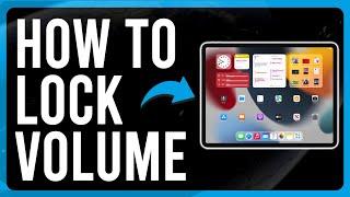 How to Lock Volume on iPad (Adjust the Volume on iPad)