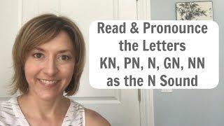 Silent Letter: How to Pronounce the Letters KN (knight), PN (pneumonia), GN (gnat), N (night), NN