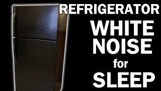 Refrigerator White Noise Sounds for Sleep 10 Hours ASMR