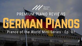  German Pianos | Bechstein, Steinway, Schimmel & more | Pianos of the World Mini-Series - EP. 01 