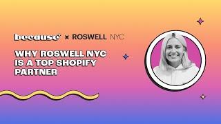 The Importance of Enjoying Your Agency Partnership: Roswell NYC x Because