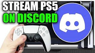 How To Stream PS5 On Discord - Easy Guide
