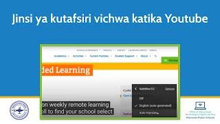 (Swahili) Jinsi ya kutafsiri vichwa katika Youtube (Translate Captions in YouTube)