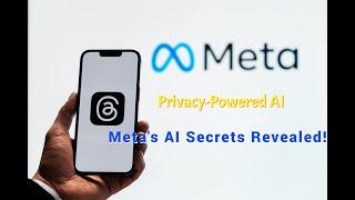 How Meta Respects Privacy While Training Its AI TechInsight Daily