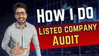 How I do Listed Company Audit | Process of Statutory Audit in Big 4 firm