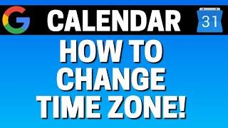 How To Change Time Zone In Google Calendar