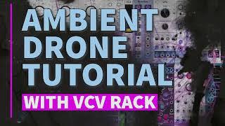 Ambient Drone Tutorial - VCV Rack