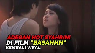 Adegan Hot Syahrini di Film Basahhh Kembali Viral