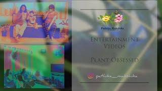 Entertainment Videos - Plant Obsessed