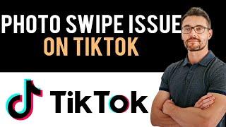  How To Fix TikTok Photo Swipe Not Working (Full Guide)