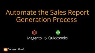 Magento and QuickBooks Integration: Generate Reports