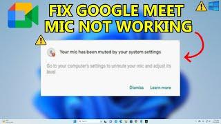 How to Fix Mic Not Working in Google Meet on Windows 11/10 (FULL GUIDE)