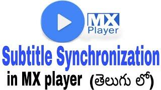 How to subtitle Synchronization in MX player in Telugu/Adjust the subtitles /change the subtitle