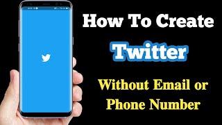 How to create twitter account without phone number or email | How to Create Twitter Account