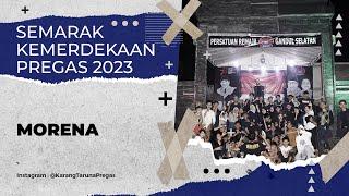 MORENA | SEMARAK KEMERDEKAAN PREGAS 2023