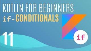 Kotlin Tutorial #11: Conditionals with "if"