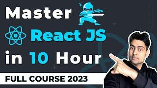 10-Hour React Tutorial 2023 - Zero to Advanced | Learn React JS in Hindi