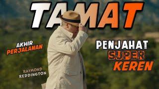 Akhir Perjalanan Penjahat Super Keren Raymond Reddington | Alur Cerita Blacklist | THE END | TAMAT