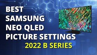 Best TV Picture Settings - Samsung QN85B, QN90B, QN95B 2022 TV Calibration