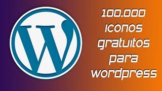  100.000 iconos gratuitos para Wordpress