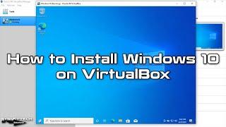 How to Install Windows 10 on VirtualBox | SYSNETTECH Solutions