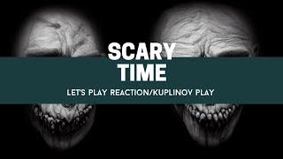 scary moments on let's play/ Kuplinov play reaction