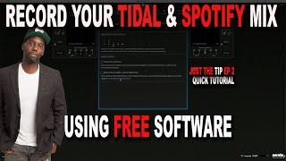 Record Your TIDAL OR SPOTIFY DJ MIXES without Expensive hardware or software for FREE in Serato