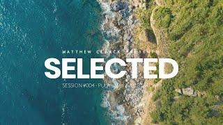 SELECTED by MATTHEW CLARCK | SESSION #004 - PULA CROATIA