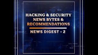 Digest 2 | Hacking & Security News Bytes & Recommendations | Sept'20 #CyberNews