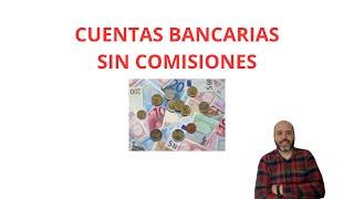 2 formas de conseguir una cuenta bancaria sin comisiones