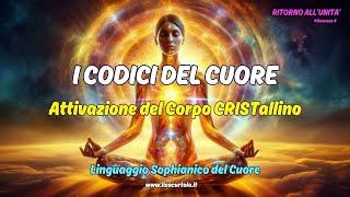 MEDITAZIONE ATTIVAZIONE DEI CODICI DEL CUORE E DEL CORPO CRISTALLINO #lightlanguage #god #oneness