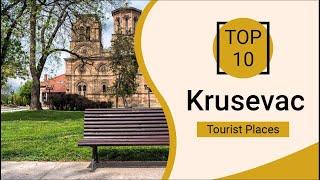 Top 10 Best Tourist Places to Visit in Kruševac | Serbia - English