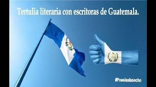 Tertulia literaria con escritoras de Guatemala