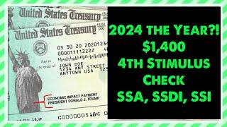 2024 is the Year?! $1,400 4th Stimulus Check & Social Security, SSDI, SSI, Low Income