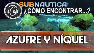 SUBNAUTICA - ¿Dónde encontrar?... AZUFRE Y NÍQUEL