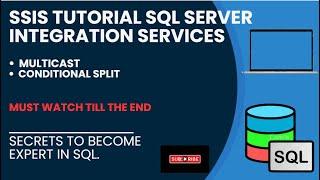 SSIS Tutorial for Beginners ||SQL Server Integration Services||Multicast and Conditional Split